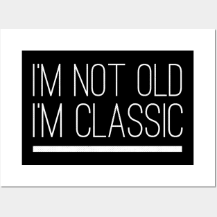 im not old im classic 22 Posters and Art